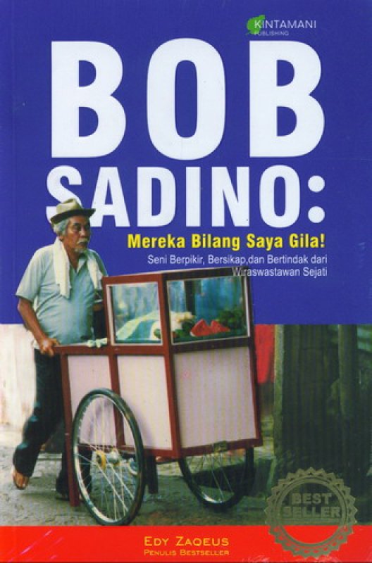 Cover Buku Bob Sadino : Mereka Bilang Saya Gila [SC]