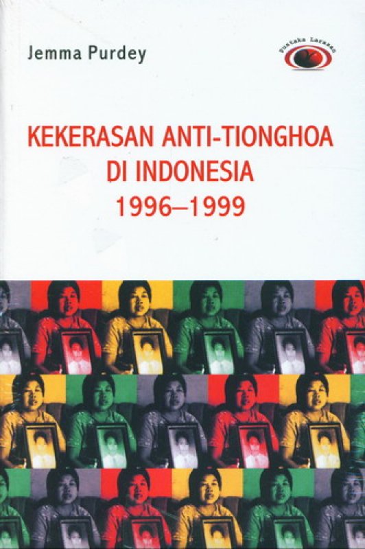 Cover Buku Kekerasan Anti-Tionghoa Di Indonesia 1996-1999