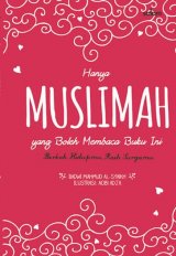 Hanya Muslimah Yang Boleh Membaca Buku Ini (Hardcover)