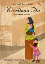 Kesetiaan Itu [Kumpulan Cerpen]