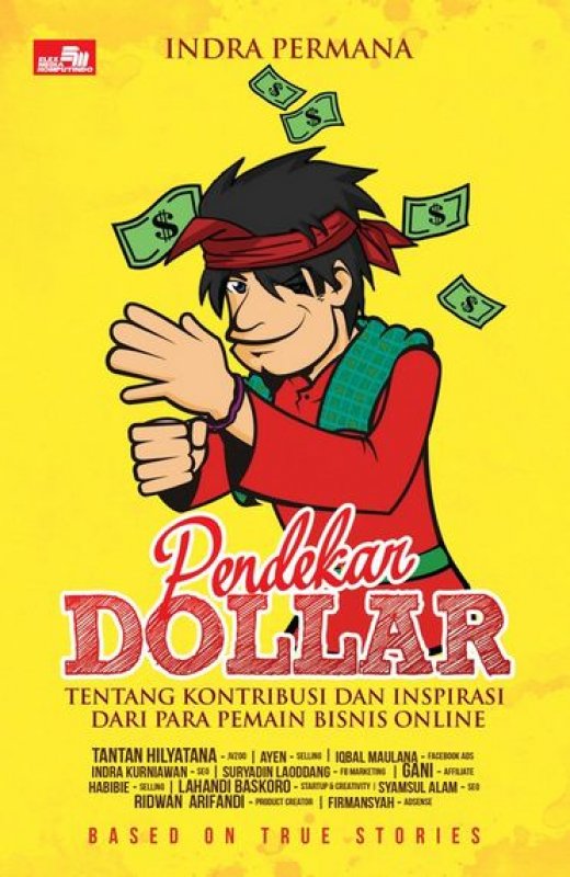 Cover Buku Pendekar Dollar Tentang Kontribusi Dan Inspirasi Dari Para Pemain Bisnis Online