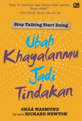 Stop Talking Start Doing: Ubah Khayalanmu Jadi Tindakan