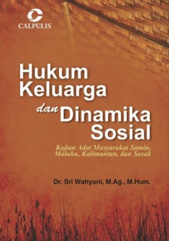 Cover Buku Hukum Keluarga dan Dinamika Sosial: Kajian Adat Masyarakat Samin, Maluku, Kalimantan, dan Sasak