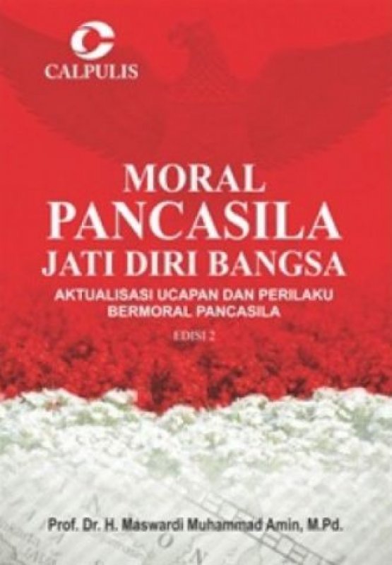 Cover Buku Moral Pancasila Jati Diri Bangsa: Aktualisasi Ucapan Dan Perilaku Bermoral Pancasila Edisi 2