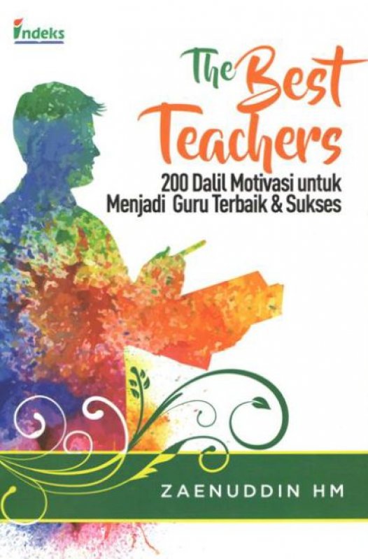 Cover Buku The Best Teacher: 200 Dalil Motivasi untuk Menjadi Guru Terbaik & Sukses