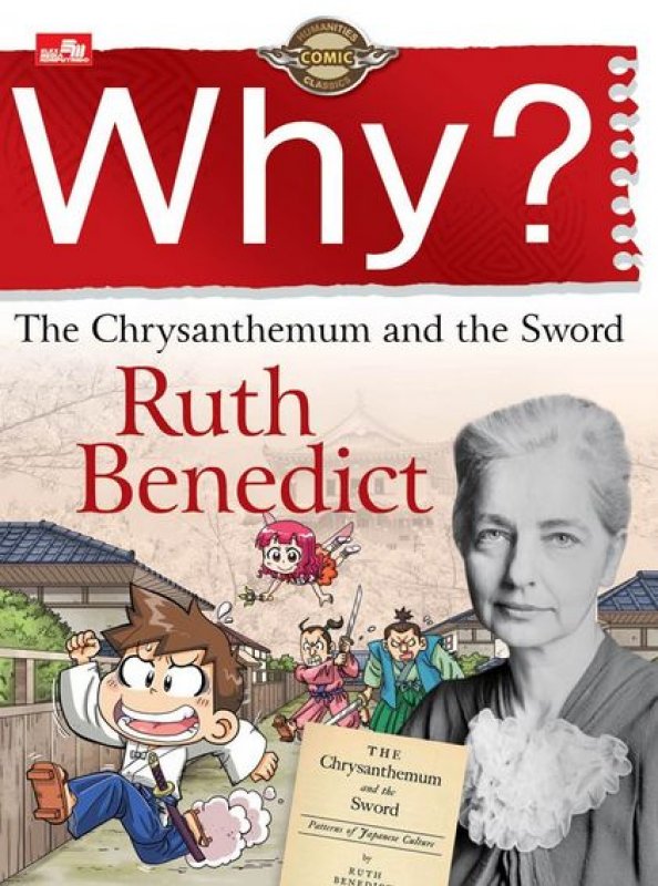 Cover Buku Why? seri teori tokoh dunia: The Chrysanthemum And The Sword (Ruth Benedict)