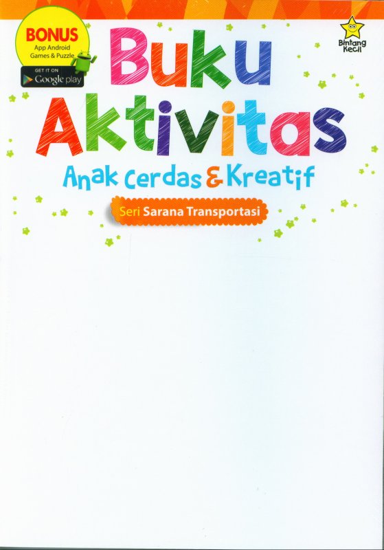 Cover Buku Buku Aktivitas Anak Cerdas & Kreatif : Seri Sarana Transportasi