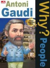 Why? People - Antoni Gaudi (tokoh ilmu arsitektur dunia)