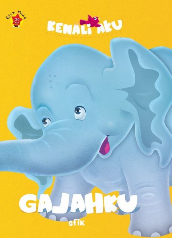 Cover Buku Board Book Kenali Aku : Gajahku
