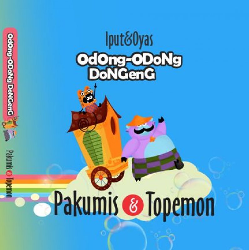 Cover Buku Odong-Odong Dongeng: Pakumis Dan Topemon