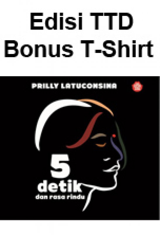 Cover Buku 5 Detikdan Rasa Rindu (Hc) (Puisi) (Edisi Ttd + Bonus T-Shirt)