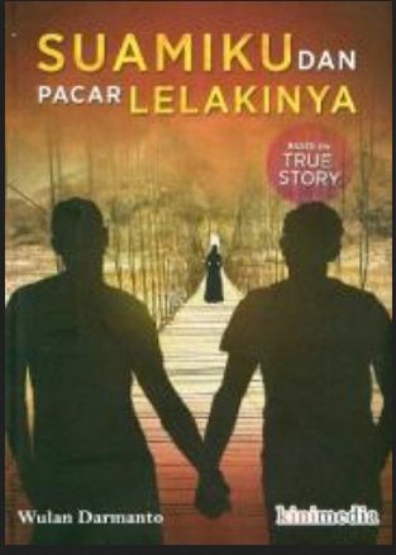 Cover Buku Suamiku dan Pacar Lelakinya [Based on True Story]