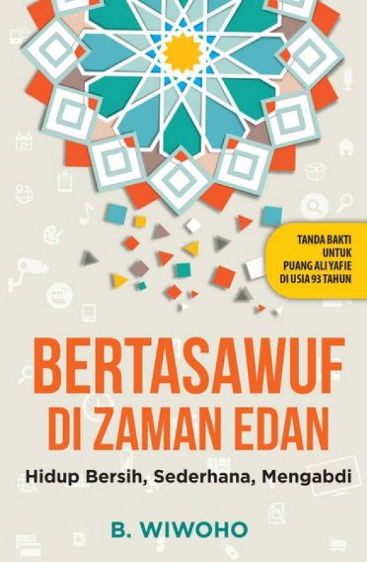 Cover Buku Bertasawuf di Zaman Edan : Hidup Bersih. Sederhana. Mengabdi