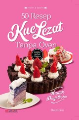 50 Resep Kue Lezat Tanpa Oven [BONUS BLOCK NOTE]