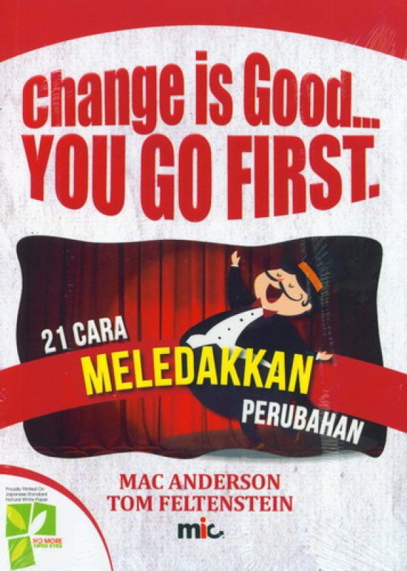 Cover Buku Change Is Good You Go First (21 Cara Meledakkan Perubahan)