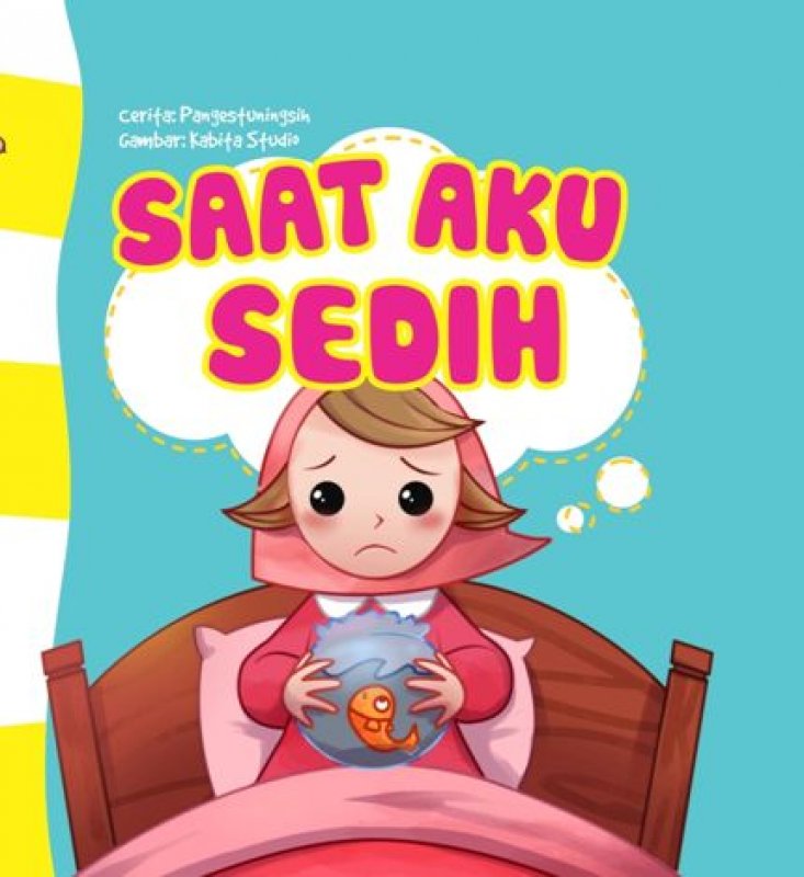 Cover Buku Seri Anak Hebat: Saat Aku Sedih (Board Book)