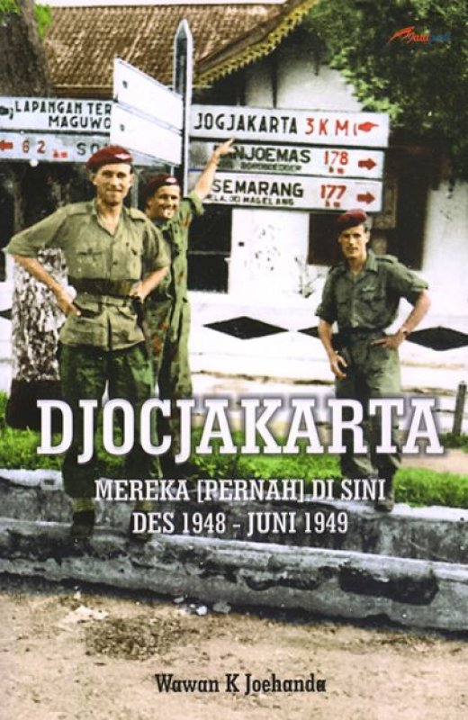 Cover Buku Djocjakarta : Mereka [Pernah] Di Sini Des 1948 - Juni 1949
