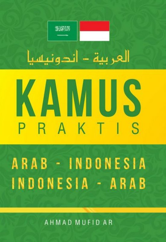 Cover Buku Kamus Praktis Arab - Indonesia, Indonesia - Arab