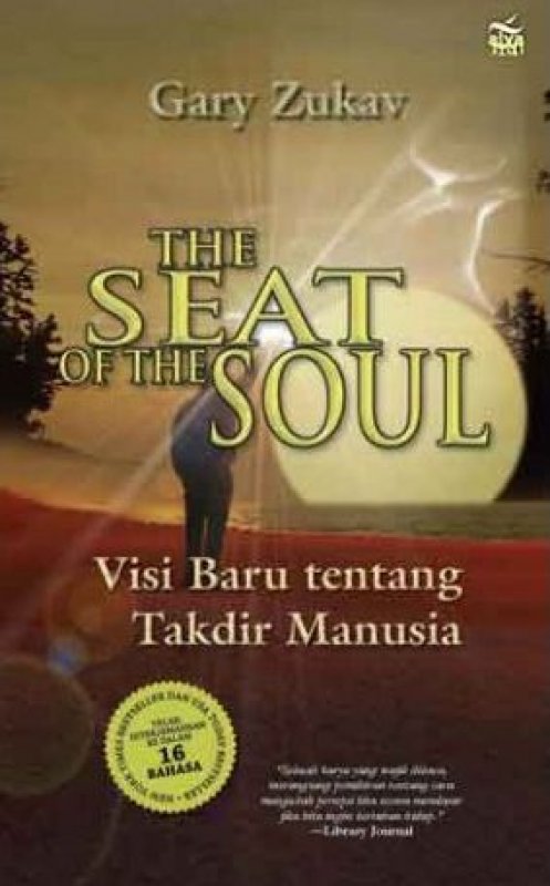 Cover Buku The Seat of the Soul : Visi Baru tentang Takdir Manusia