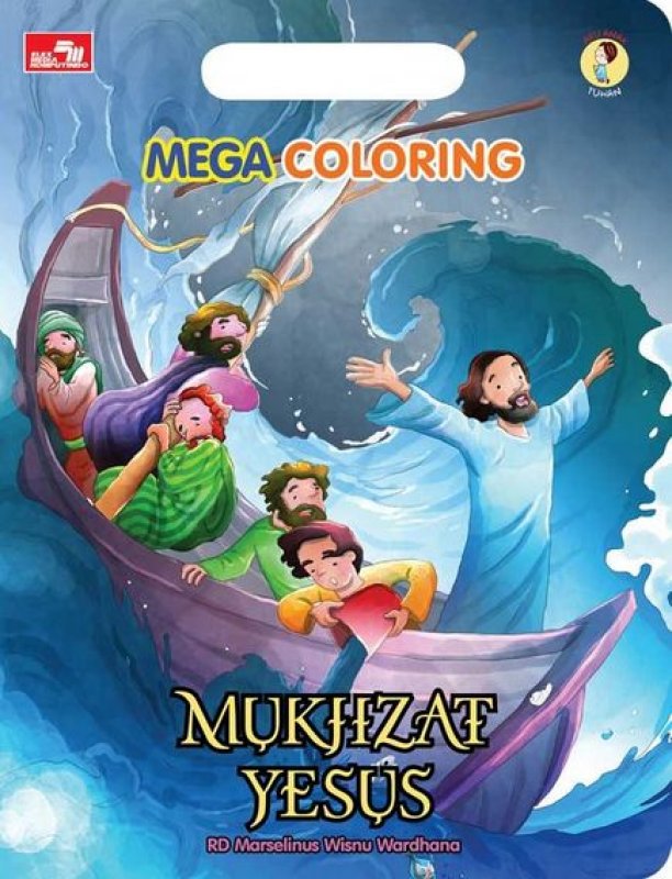 Cover Buku Mega Coloring Aku Anak Tuhan: Mukjizat Yesus