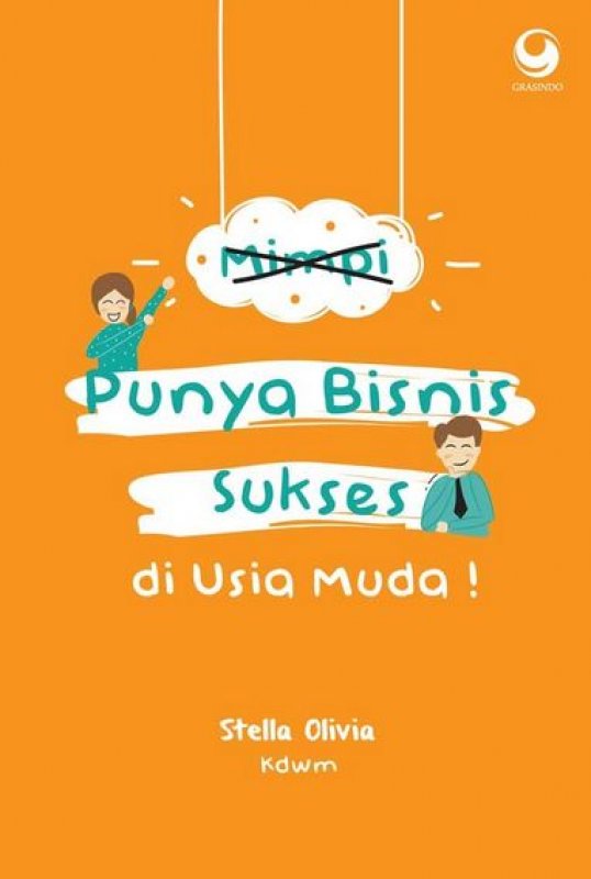 Cover Buku Mimpi Punya Bisnis Sukses Di Usia Muda!