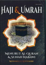 Haji & Umrah Menurut Al-Quran & Sunah Nabawi (HC)