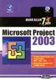 Cover Buku Mahir Dalam 7 Hari : Microsoft Project 2003