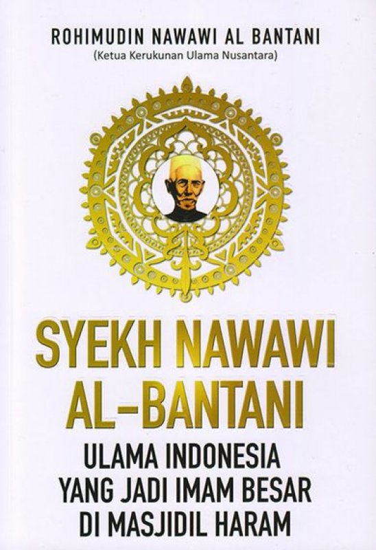 Cover Buku Syekh Nawawi Al-bantani : Ulama Indonesia Yang Jadi Imam Besar Di Masjidil Haram