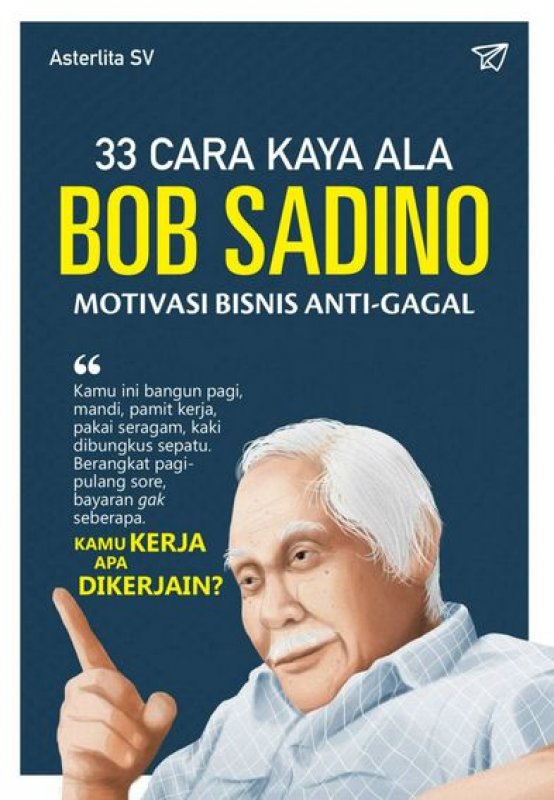 Cover Buku 33 Cara Kaya Ala Bob Sadino Motivasi Bisnis Anti-gagal (bk)