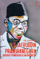 Sjafruddin Prawiranegara : Biografi Pemikiran Islam Indonesia