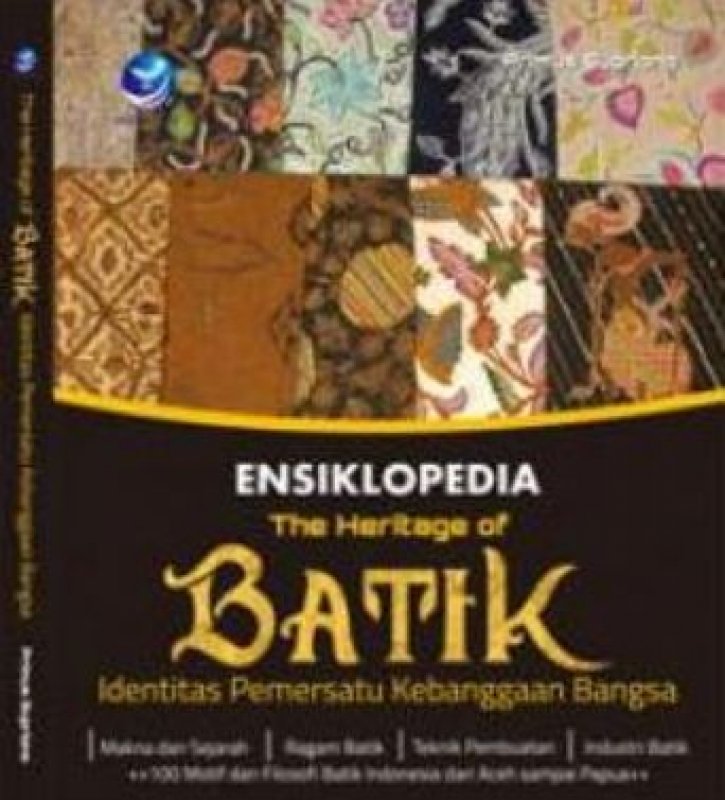 Cover Buku Ensiklopedia The Heritage Of Batik: Identitas Pemersatu Kebanggaan Bangsa