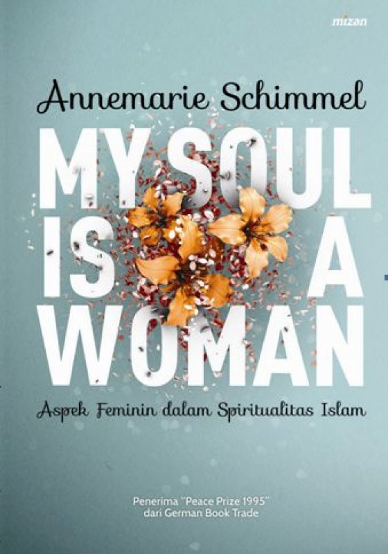 Cover Buku My Soul Is Woman (Aspek Feminin Dalam Spiritualitas Islam)