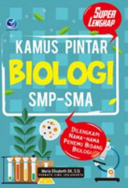 Cover Buku Kamus Pintar Biologi SMP-SMA, Dilengkapi Nama-nama Penemu Bidang Biologi