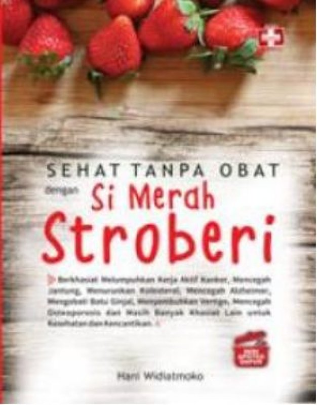 Cover Buku Seri Apotek Dapur: Sehat Tanpa Obat Dengan Si Merah Stroberi